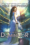 Vicky Peterwald : Dominator